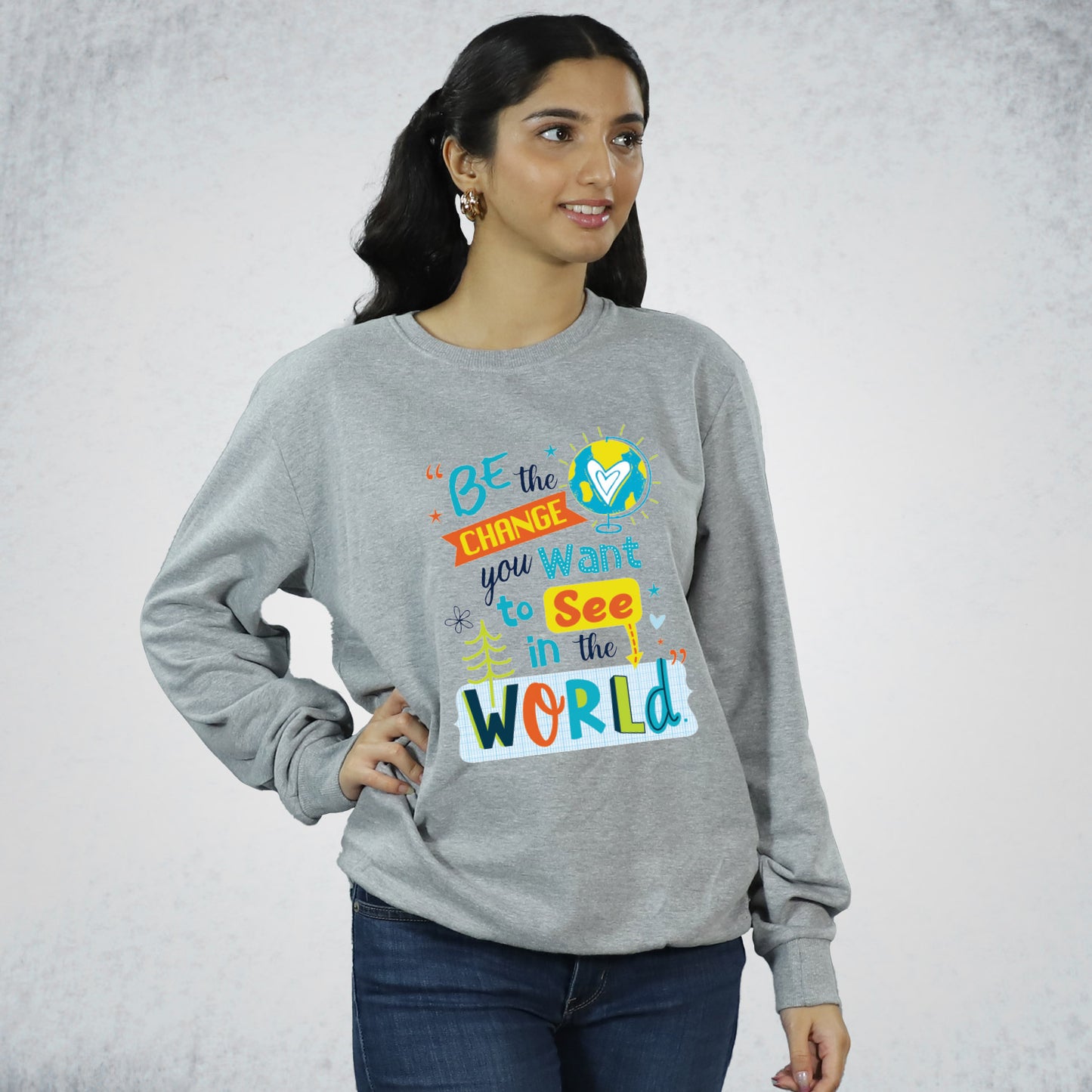 Be The Change in Sweatshirt