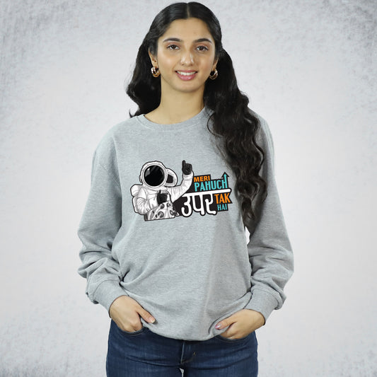 Meri Pohuch Upar Tak Hai - Sweatshirt