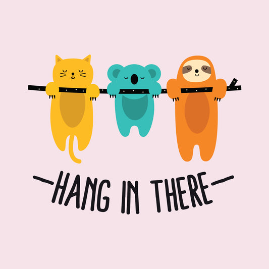 Hang In There