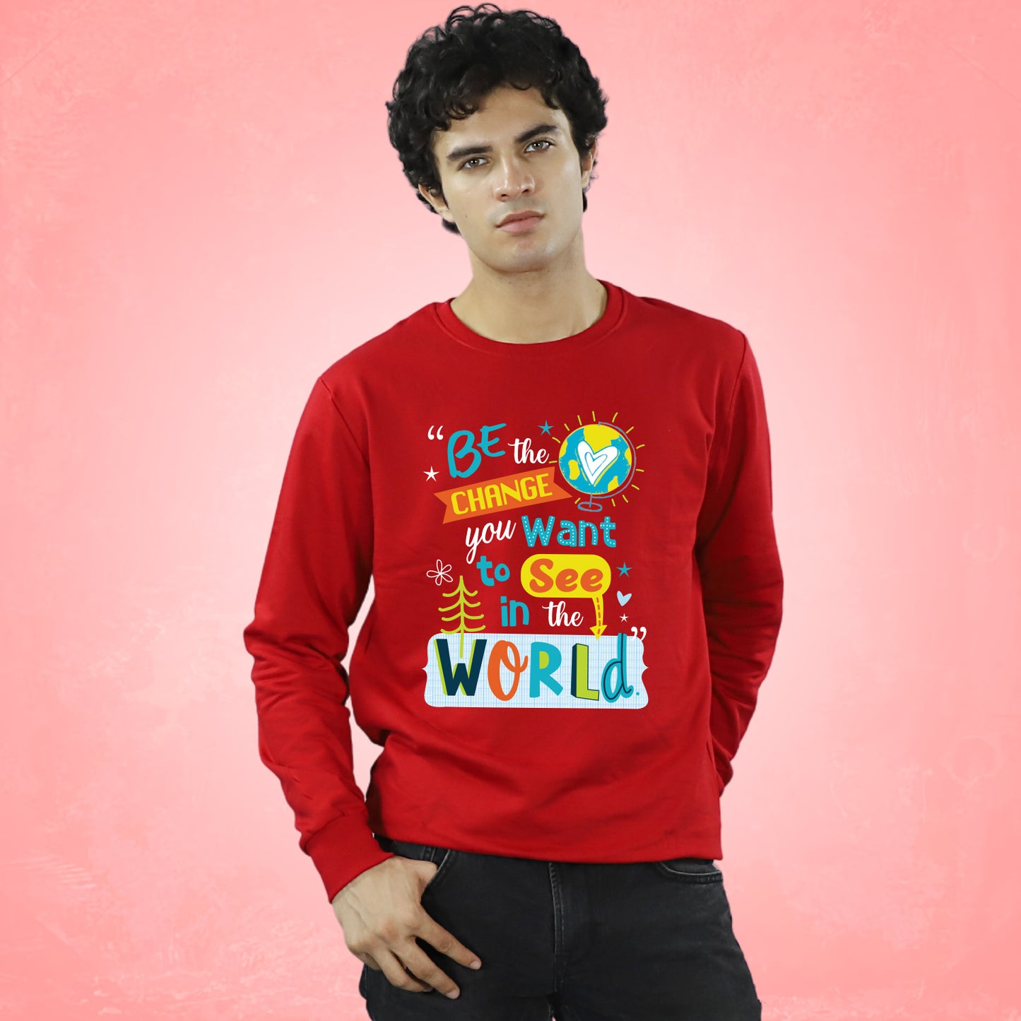 Be The Change in Sweatshirt