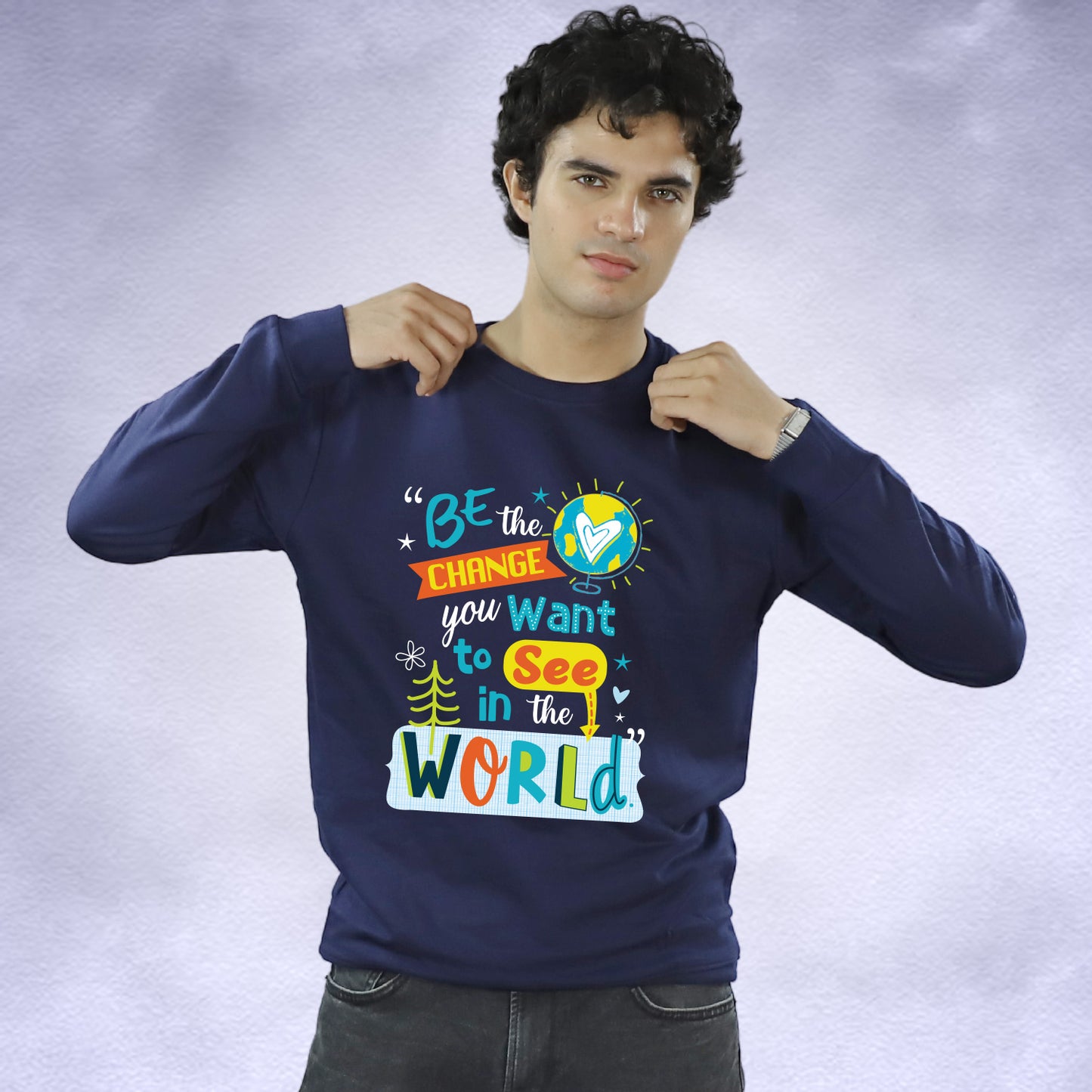 Be The Change in Sweatshirt
