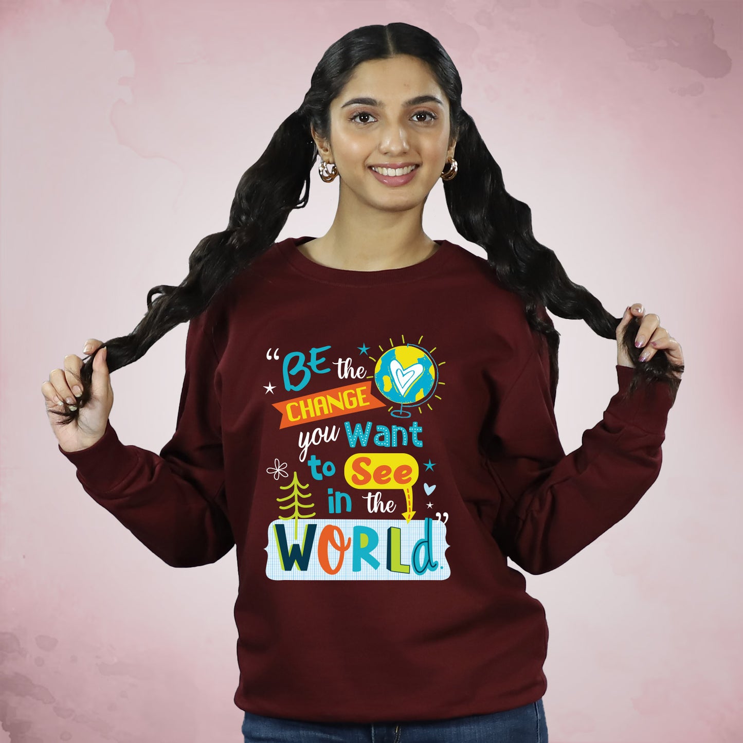 Be The Change in Sweatshirt