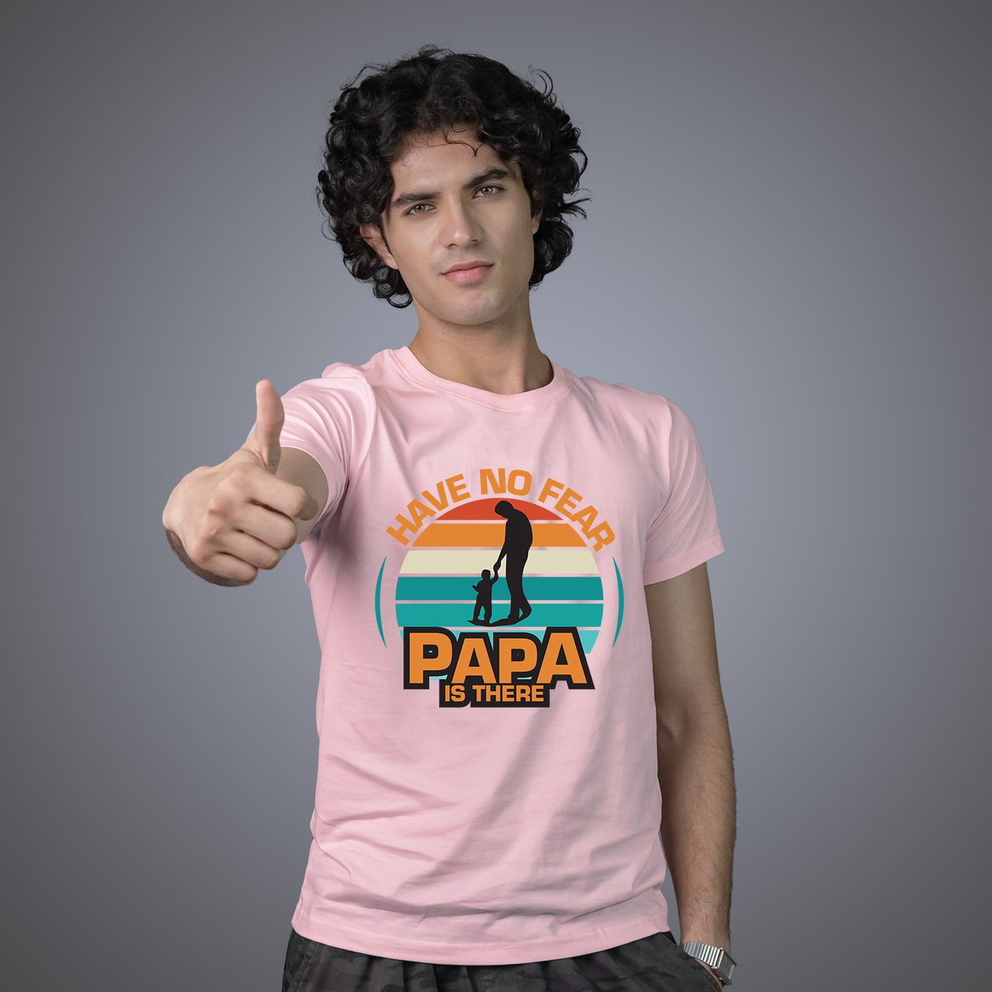 Have No Fear Papa is There