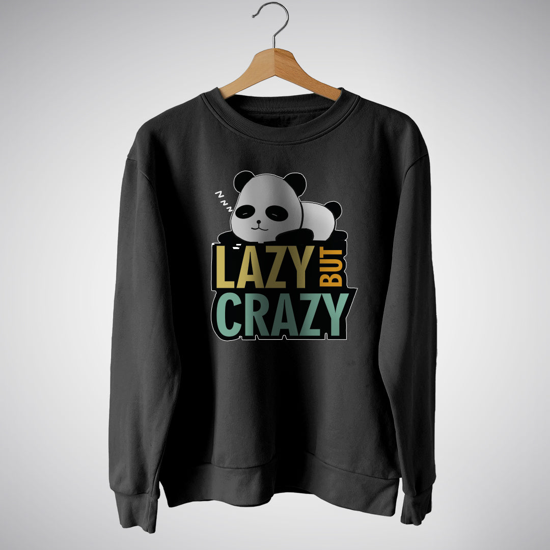 Lazy But Crazy Sweatshirt